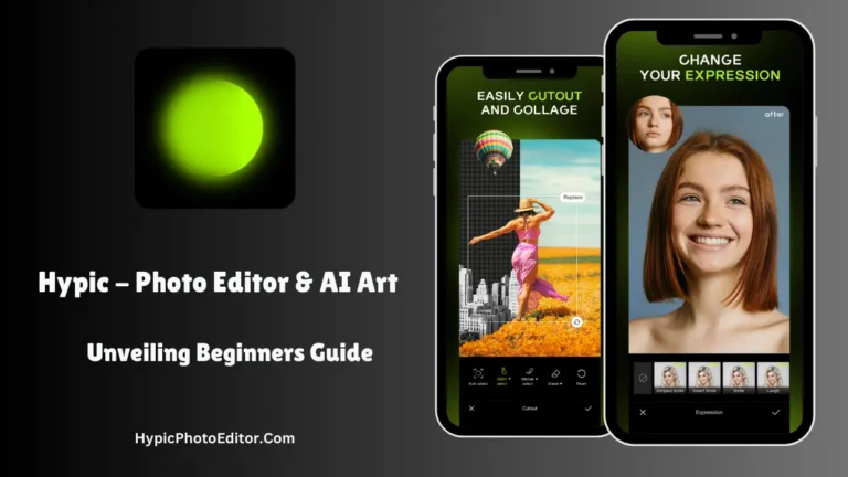 Hypic AI Photo Editor: Unveiling Beginners Guide In 2025