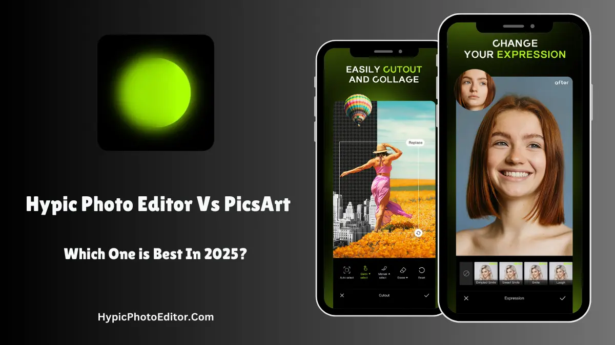 Hypic Photo Editor Vs PicsArt: Which One Is Best in 2025?